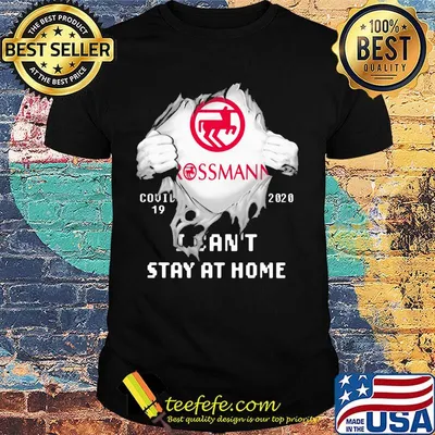 Blood insides rossmann covid-19 2020 i can't stay at home shirt