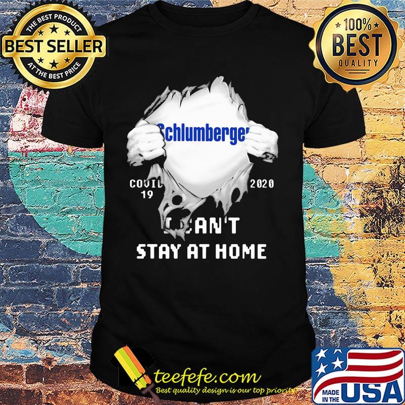 Blood insides schlumberger covid-19 2020 i can't stay at home shirt