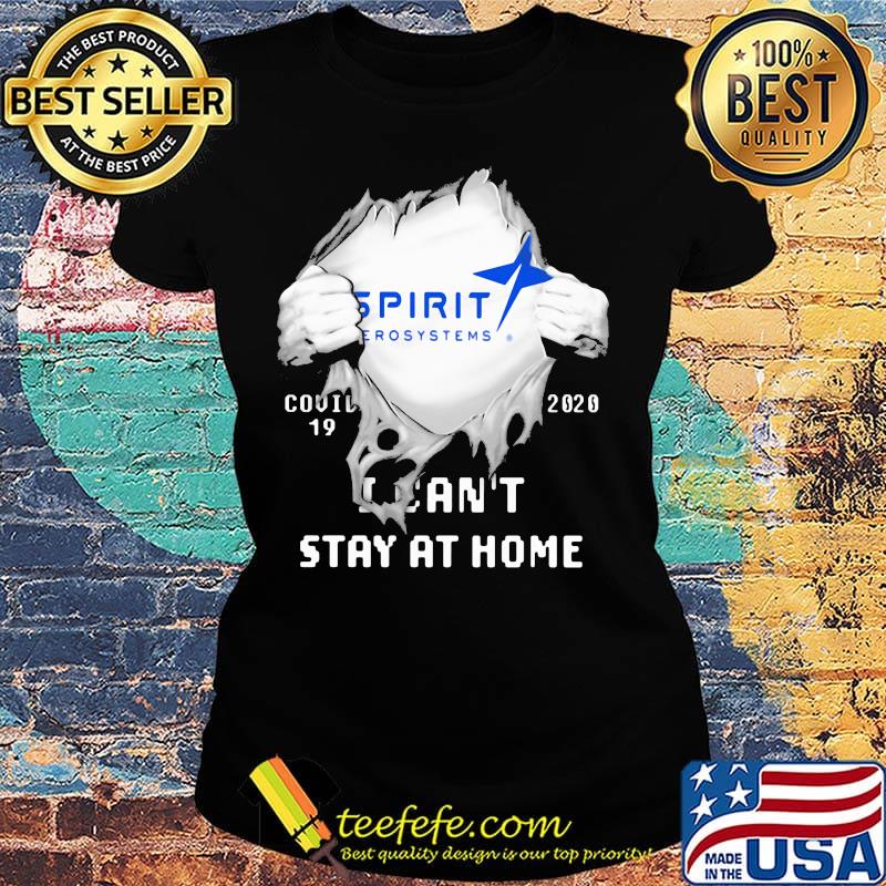 Blood insides spirit aerosystems covid-19 2020 i can't stay at home s Ladies tee Blood insides spirit aerosystems covid-19 2020 i can't stay at home s Ladies tee