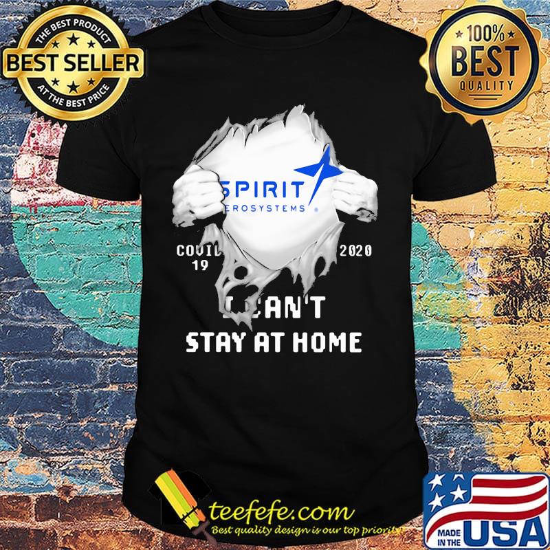 Blood insides spirit aerosystems covid-19 2020 i can't stay at home shirt