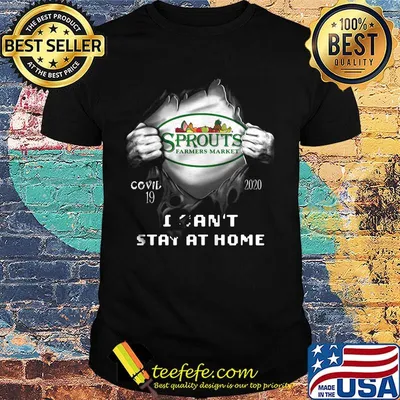 Blood insides sprouts farmers market covid-19 2020 i can't stay at home shirt