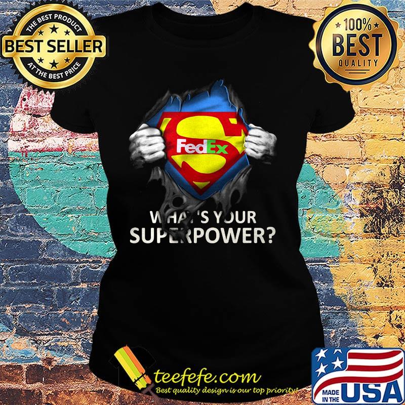 Blood insides superman fedex what's your superpower s Ladies tee Blood insides superman fedex what's your superpower s Ladies tee