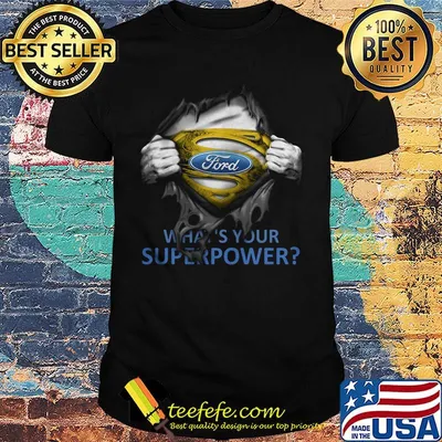 Blood insides superman ford what's your superpower shirt