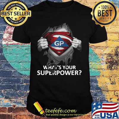 Blood insides superman gp what's your superpower shirt