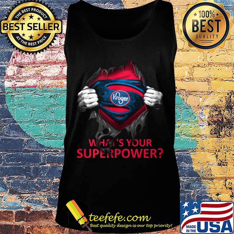 Blood insides superman kroger what's your superpower s Tank top Blood insides superman kroger what's your superpower s Tank top
