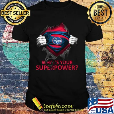 Blood insides superman kroger what's your superpower shirt