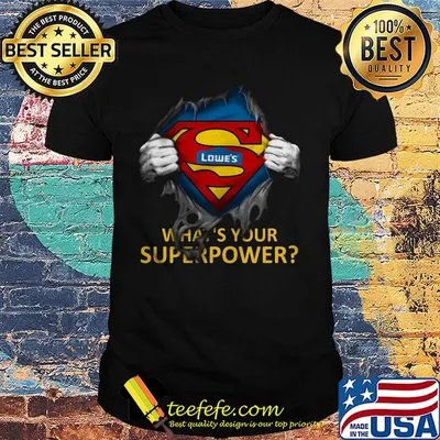Blood insides superman lowe's what's your superpower shirt
