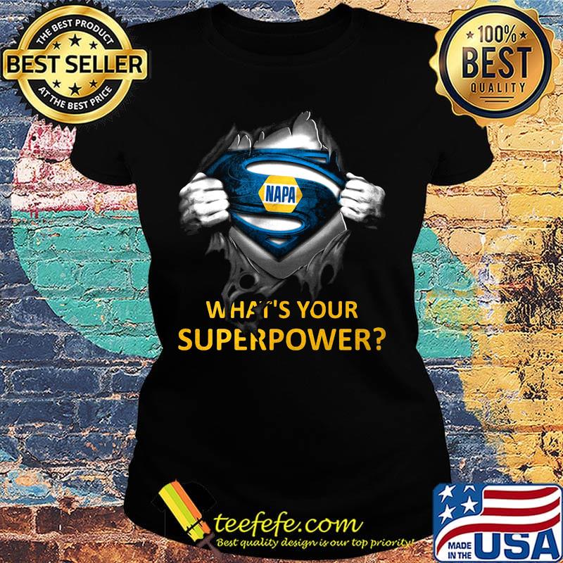 Blood insides superman napa what's your superpower s Ladies tee Blood insides superman napa what's your superpower s Ladies tee