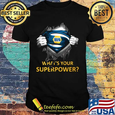 Blood insides superman napa what's your superpower shirt