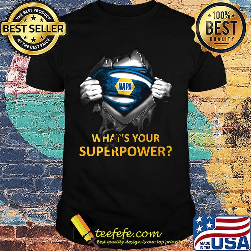 Blood insides superman napa what's your superpower shirt Blood insides superman napa what's your superpower shirt