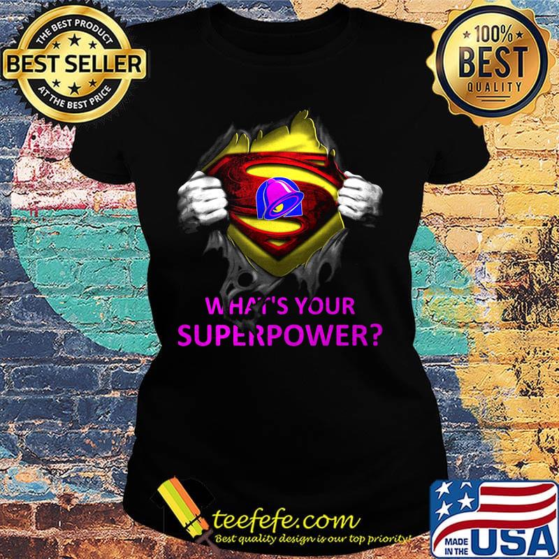 Blood insides superman taco bell logo what's your superpower s Ladies tee Blood insides superman taco bell logo what's your superpower s Ladies tee