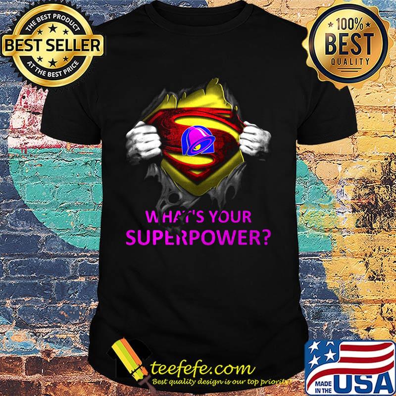 Blood insides superman taco bell logo what's your superpower shirt Blood insides superman taco bell logo what's your superpower shirt