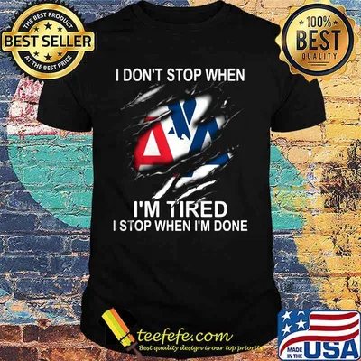 Blue and red triangle airline logo i don't stop when i'm tired i stop when i'm done shirt