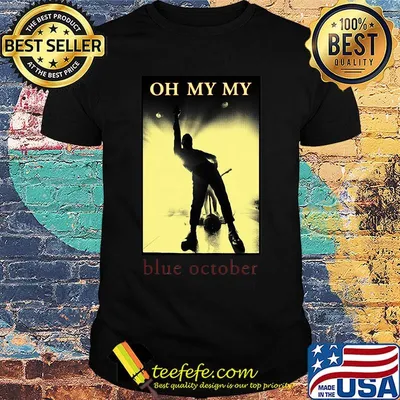 Blue october oh my my light shirt