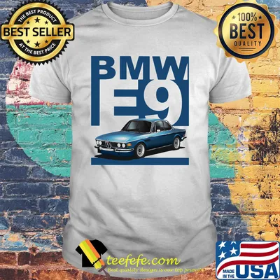 BMW E9 car germ shirt
