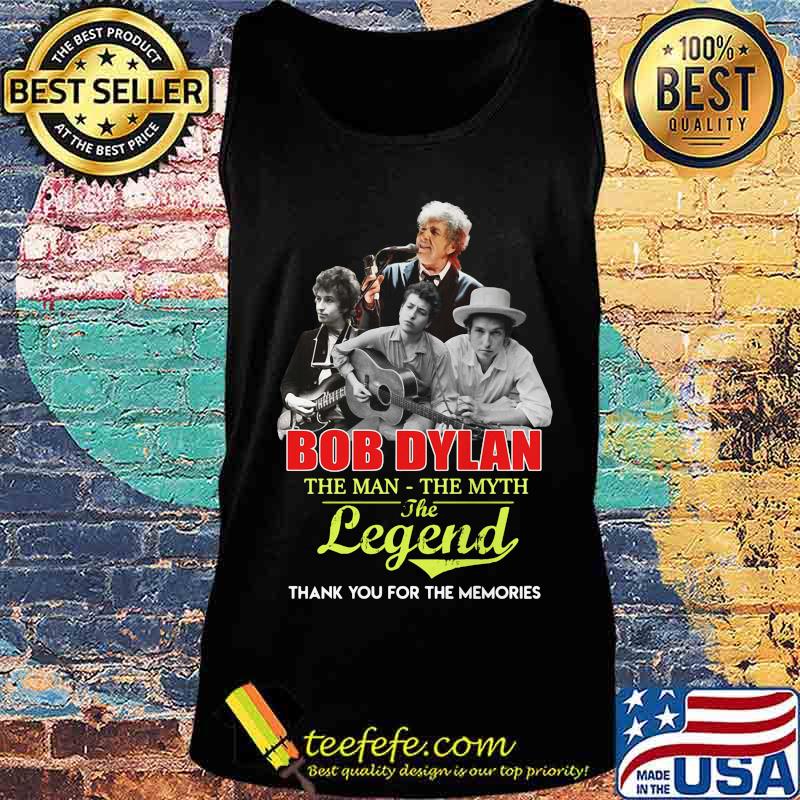 Bob dylan the man the legend thank you for the memories s Tank top Bob dylan the man the legend thank you for the memories s Tank top