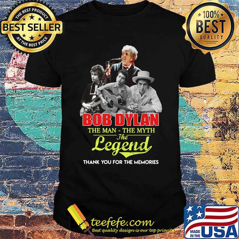 Bob dylan the man the legend thank you for the memories shirt Bob dylan the man the legend thank you for the memories shirt