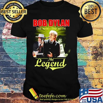 Bob dylan the man the myth the legend shirt