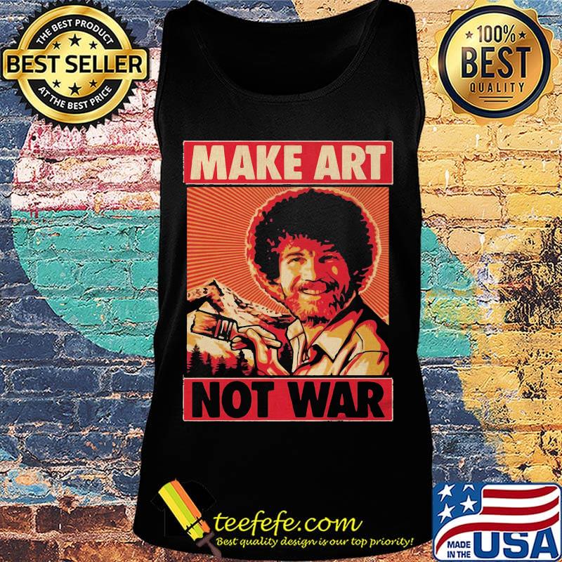Bob ross make art not war s Tank top Bob ross make art not war s Tank top