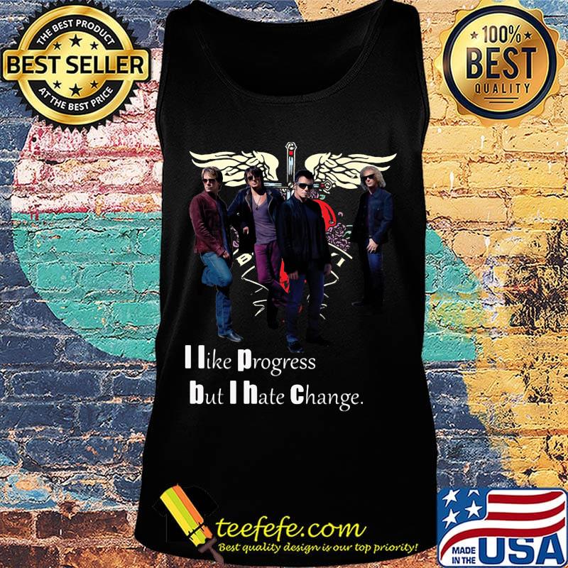 Bon jovi i like progress but i hate change s Tank top Bon jovi i like progress but i hate change s Tank top