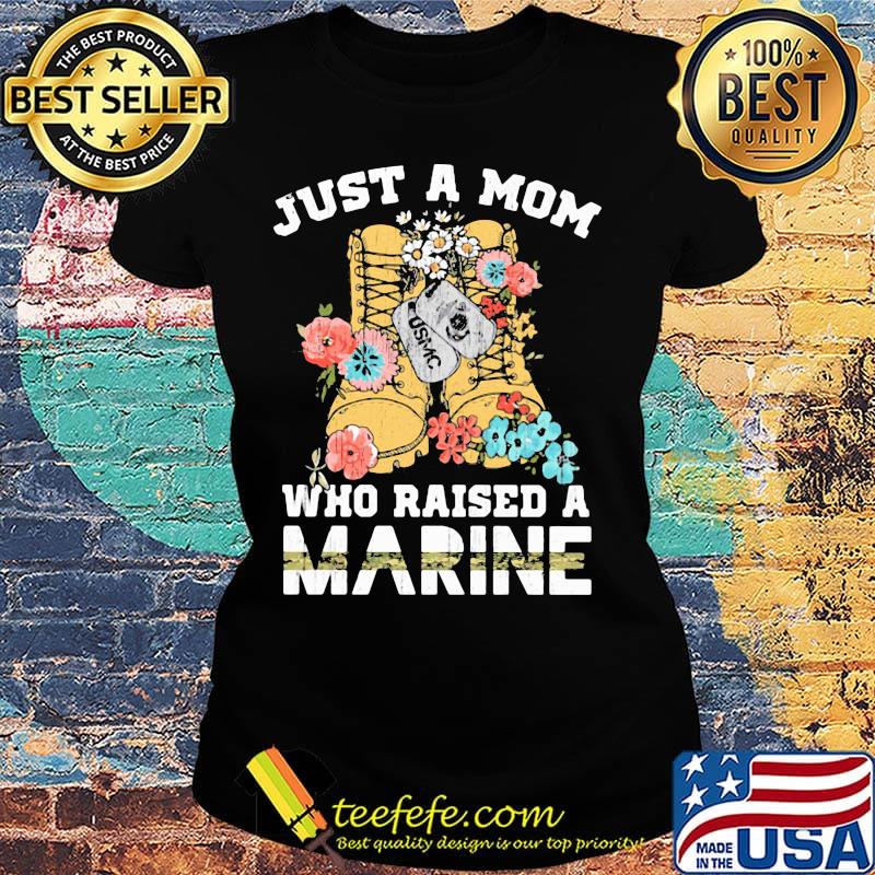 Boots veratan just a mom who raised a marine s Ladies tee Boots veratan just a mom who raised a marine s Ladies tee