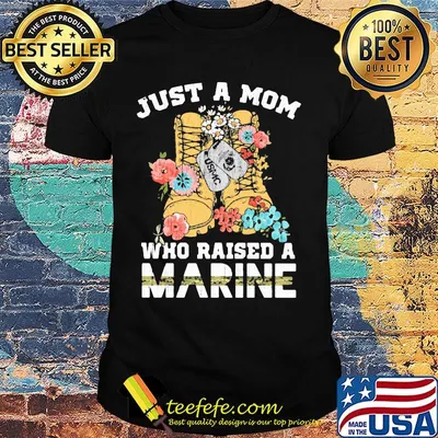 Boots veratan just a mom who raised a marine shirt