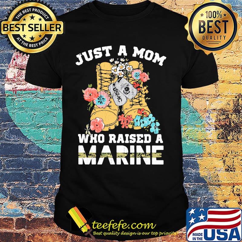 Boots veratan just a mom who raised a marine shirt Boots veratan just a mom who raised a marine shirt