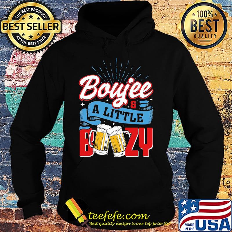 Boujee A Little Boozy Beer Shirt Hoodie Boujee A Little Boozy Beer Shirt Hoodie