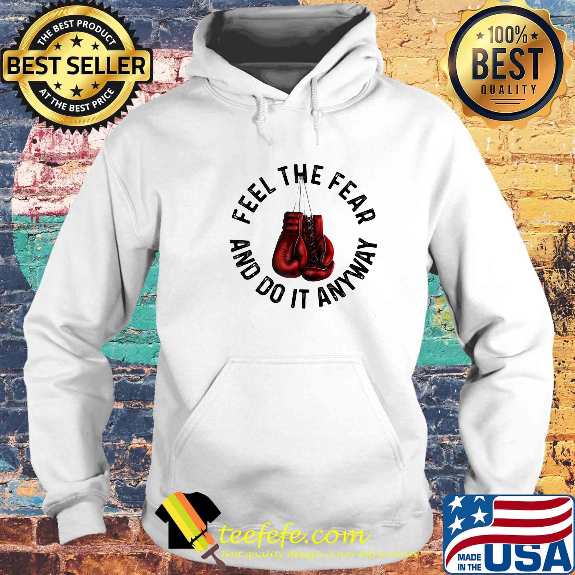 Boxing feel the fear and do it anyway s Hoodie Boxing feel the fear and do it anyway s Hoodie