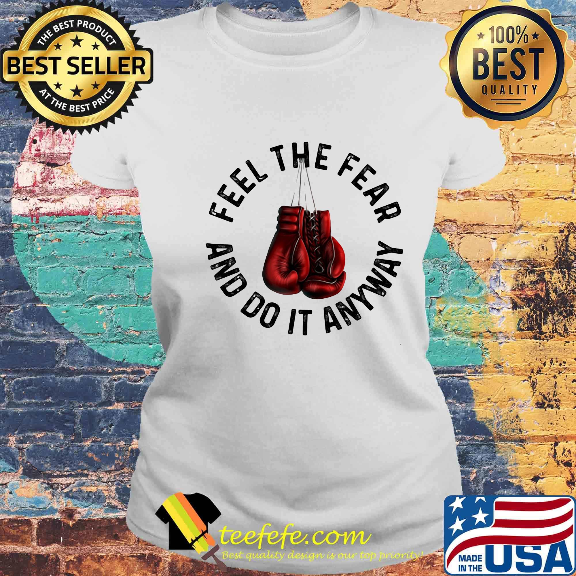 Boxing feel the fear and do it anyway s Laides tee Boxing feel the fear and do it anyway s Laides tee