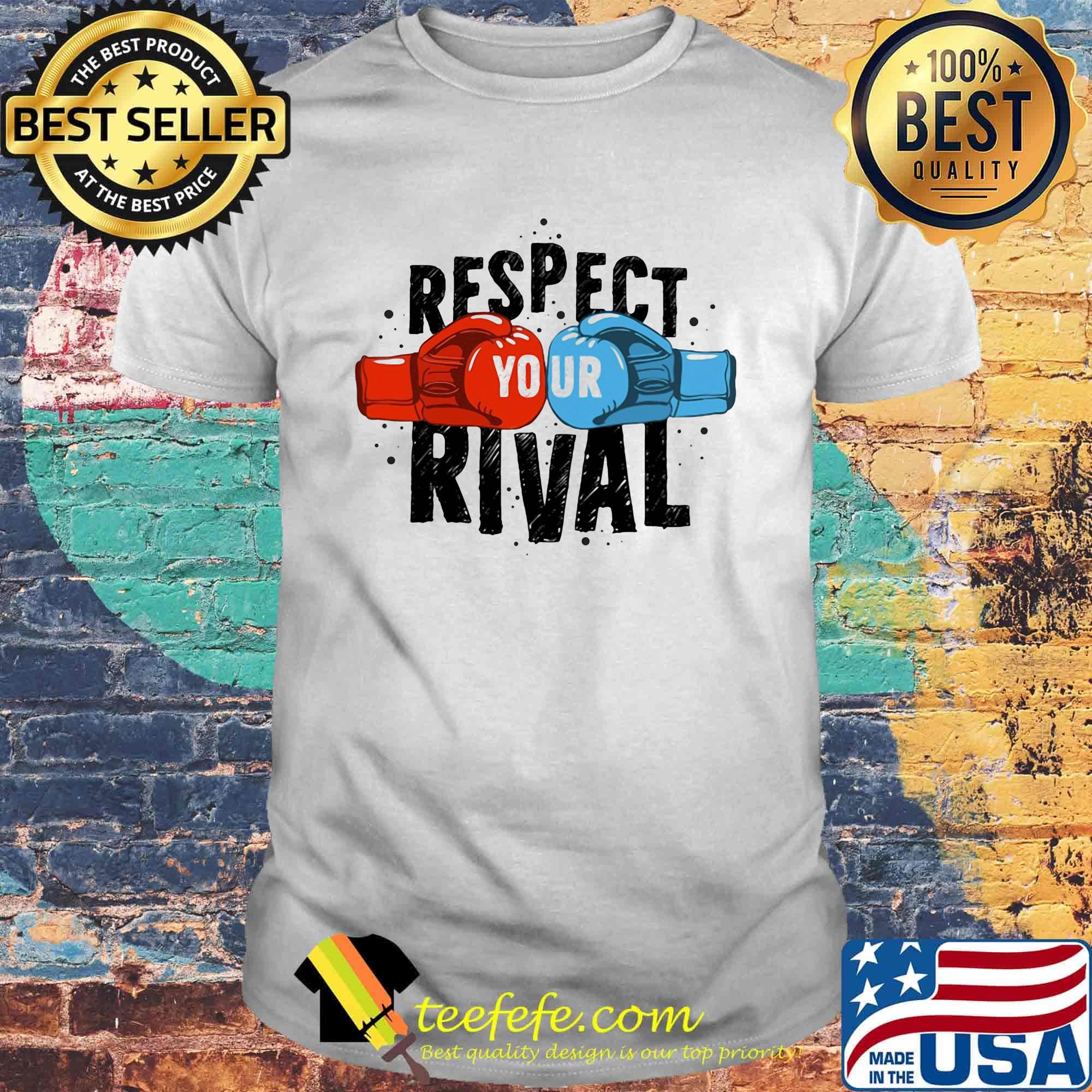 Boxing respect your rival shirt Boxing respect your rival shirt