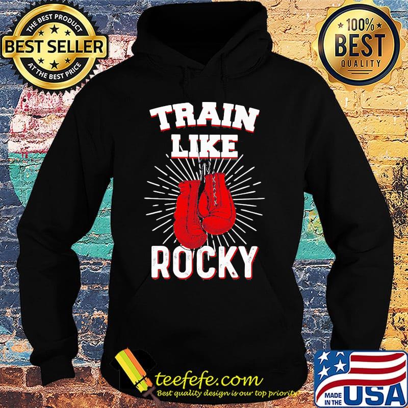 Boxing train like rocky s Hoodie Boxing train like rocky s Hoodie