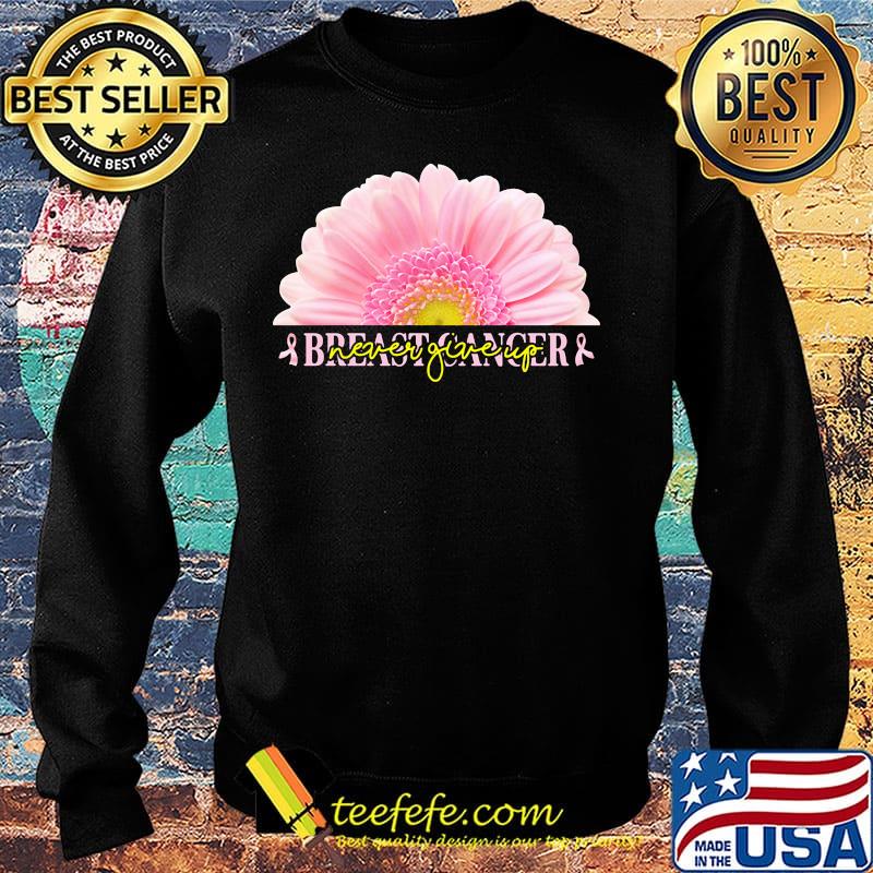 Breast cancer never giveup flower Breast cancer s Sweater Breast cancer never giveup flower Breast cancer s Sweater