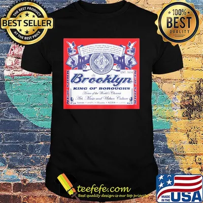 Brooklyn king of boroughs home of the world's choiees art music and urban culture shirt