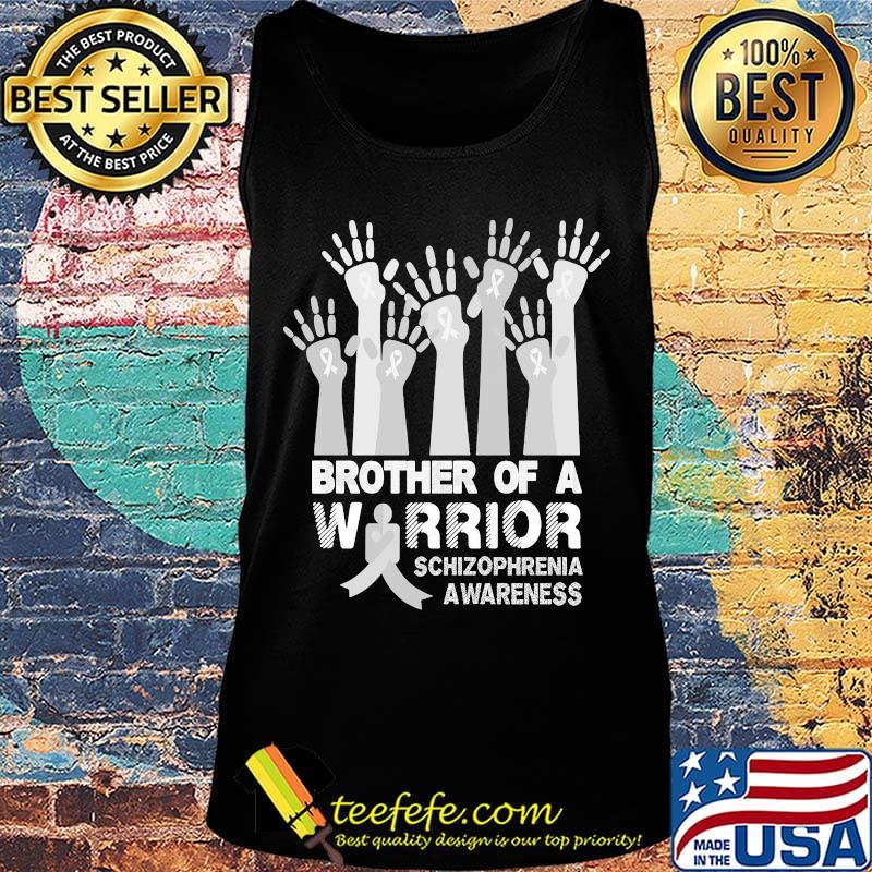 Brother Of A Wirrior Schizophrenia Awareness Hand Shirt Tank top Brother Of A Wirrior Schizophrenia Awareness Hand Shirt Tank top