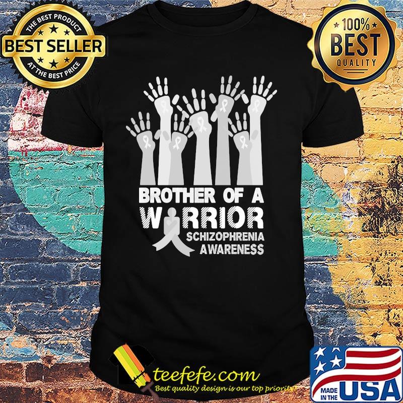 Brother Of A Wirrior Schizophrenia Awareness Hand Shirt Brother Of A Wirrior Schizophrenia Awareness Hand Shirt