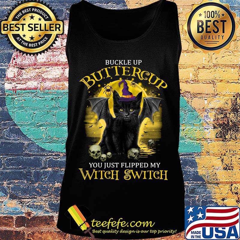 Buckle up buttercup you just flipped my witch switch cat skull s Tank top Buckle up buttercup you just flipped my witch switch cat skull s Tank top