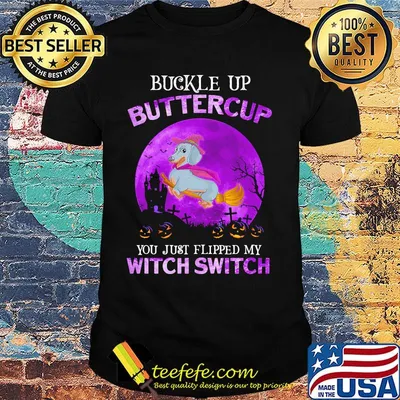 Buckle Up Buttercup You Just Flipped My Witch Switch Dachshund Halloween Shirt