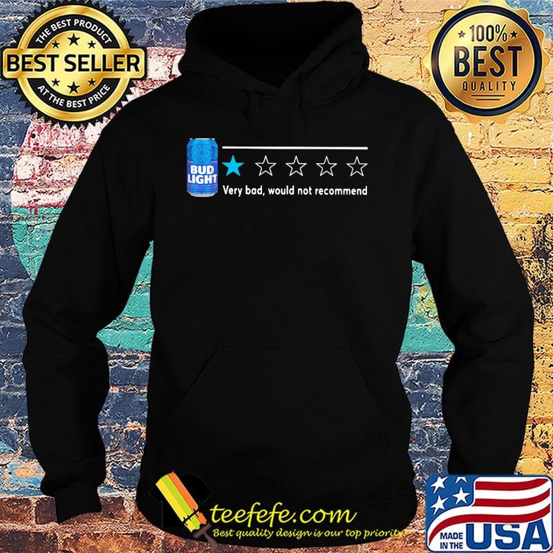 Bud Light very bod would not recommend s Hoodie Bud Light very bod would not recommend s Hoodie