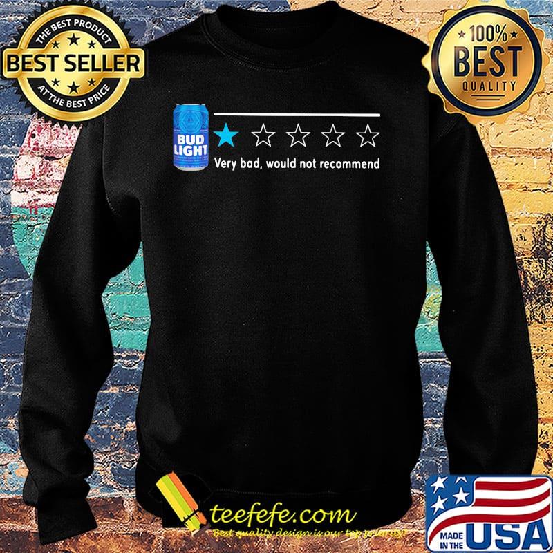 Bud Light very bod would not recommend s Sweater Bud Light very bod would not recommend s Sweater