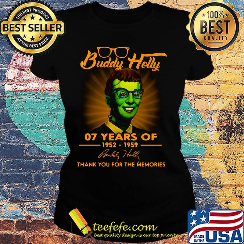 Buddy holly 07 years of 1952 1959 thank you for the memories signature s Ladies tee Buddy holly 07 years of 1952 1959 thank you for the memories signature s Ladies tee