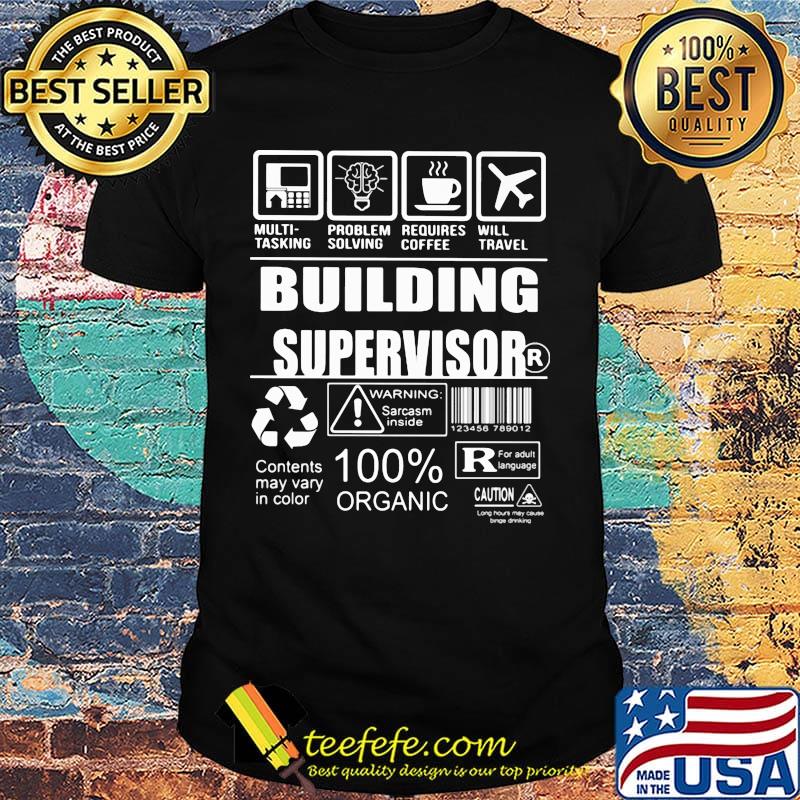 Building supervisor multi tasking problem solving requires coffee will travel shirt Building supervisor multi tasking problem solving requires coffee will travel shirt