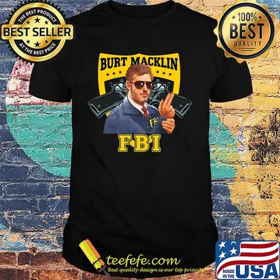 Burt macklin fbi stars shirt