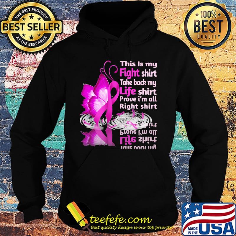 Butterflies this is my fight shirt take back my life shirt prove i'm all right shirt breast awareness s Hoodie Butterflies this is my fight shirt take back my life shirt prove i'm all right shirt breast awareness s Hoodie