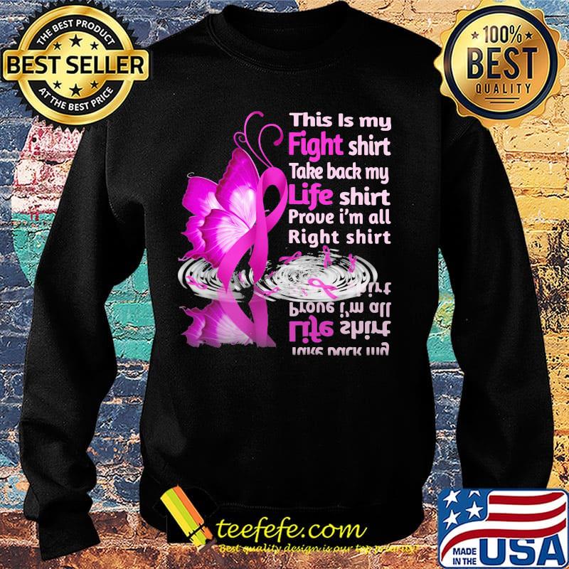 Butterflies this is my fight shirt take back my life shirt prove i'm all right shirt breast awareness s Sweater Butterflies this is my fight shirt take back my life shirt prove i'm all right shirt breast awareness s Sweater