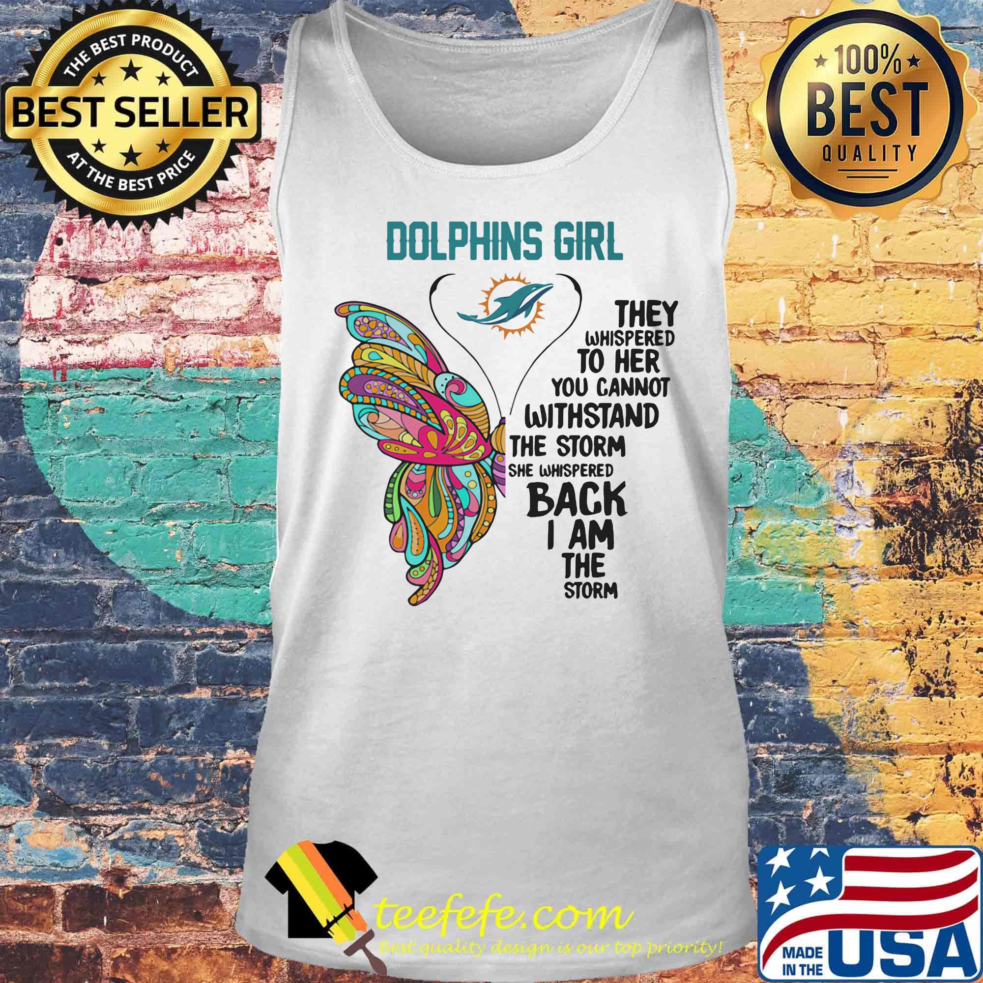 Butterfly miami dolphins girl they whispered to her you cannot withstand the storm she whispered back i am the storm s Tank top Butterfly miami dolphins girl they whispered to her you cannot withstand the storm she whispered back i am the storm s Tank top