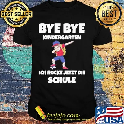 Bye Bye Kindergarten Ich Rocke Jetzt Die Schule Kids Shirt