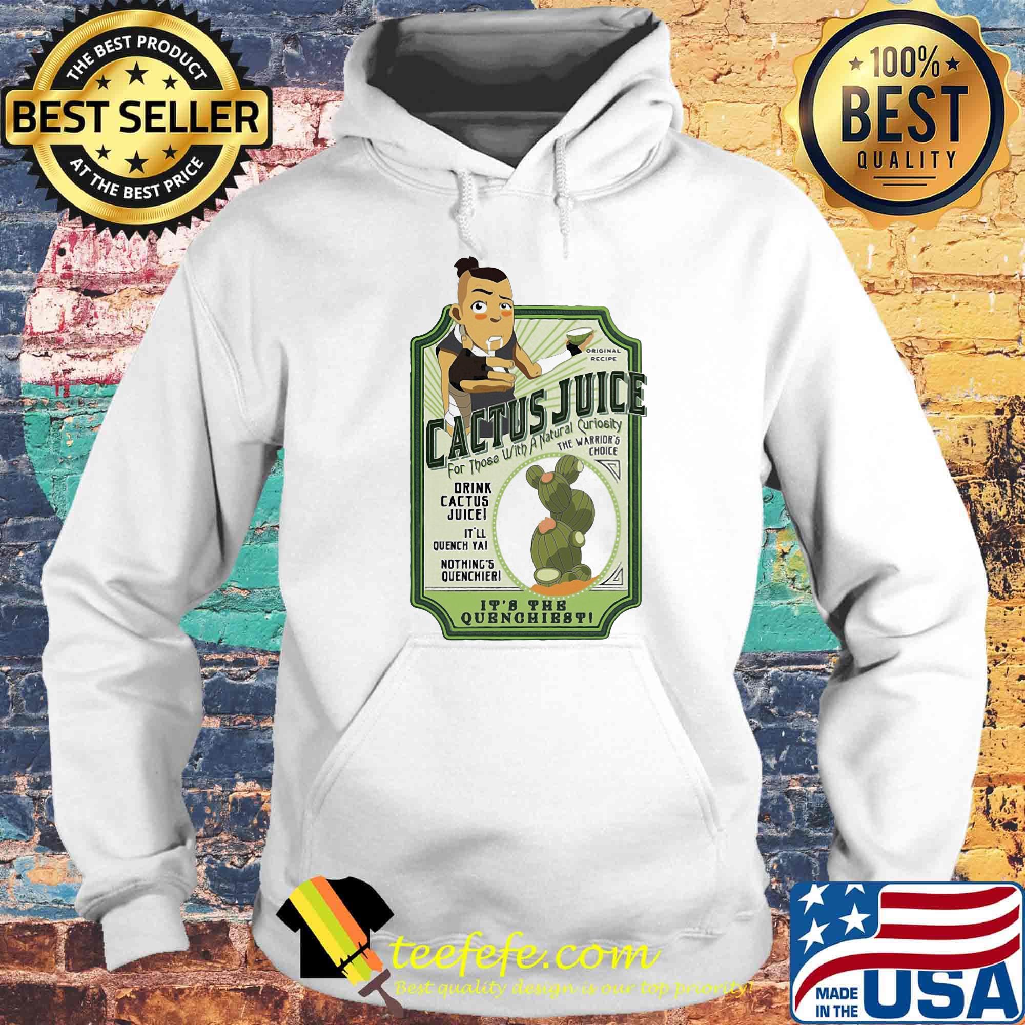 Cactus juice for those with a natural curiosity the warrior's choice its the quenghest s Hoodie Cactus juice for those with a natural curiosity the warrior's choice its the quenghest s Hoodie
