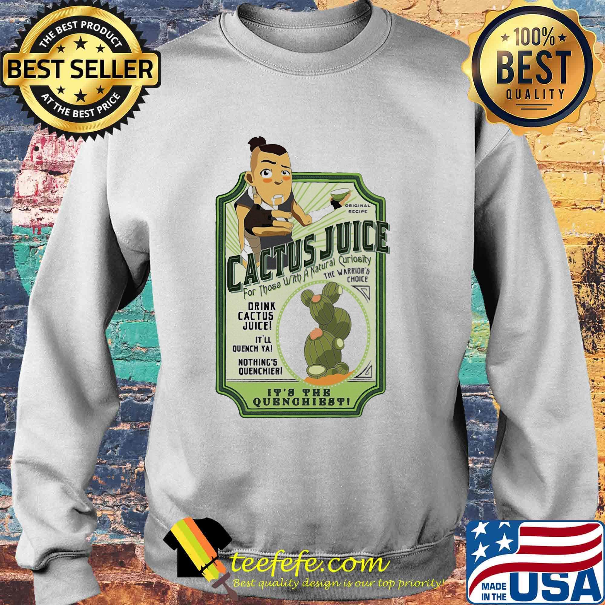 Cactus juice for those with a natural curiosity the warrior's choice its the quenghest s Sweater Cactus juice for those with a natural curiosity the warrior's choice its the quenghest s Sweater