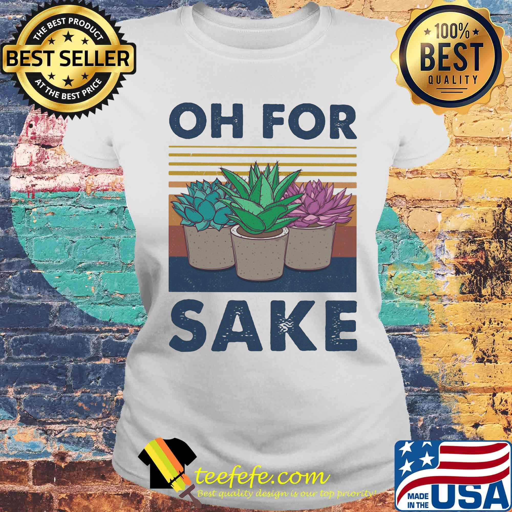 Cactus oh for sake vintage retro s Laides tee Cactus oh for sake vintage retro s Laides tee